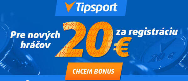 Získaj od Tipsportu 20 eur zadarmo!
