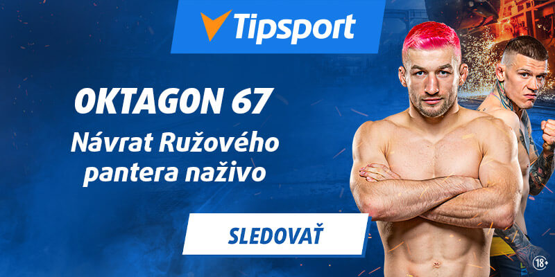 Sledujte Oktagon 67 live v Tipsporte.