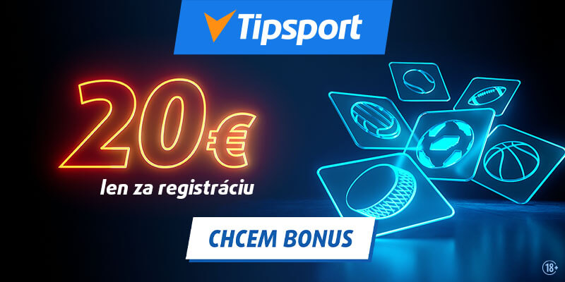 Tipsport bonus 20 € len za registráciu Tipsport bonus 20 € len za registráciu